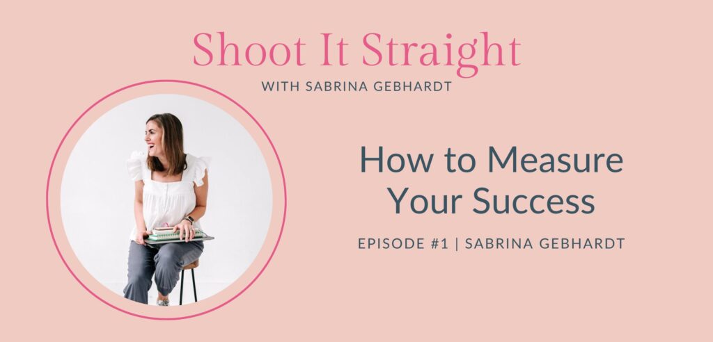 How to Measure Your Success Cover for Shoot It Straight Episode 1