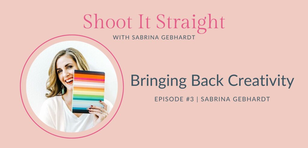 Bringing Back Creativity Cover for Shoot It Straight Podcast episode 3