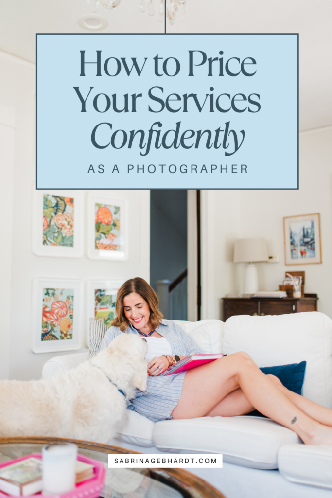 How to Price Your Services Confidently as a Photographer 4 How to price serviced confidently