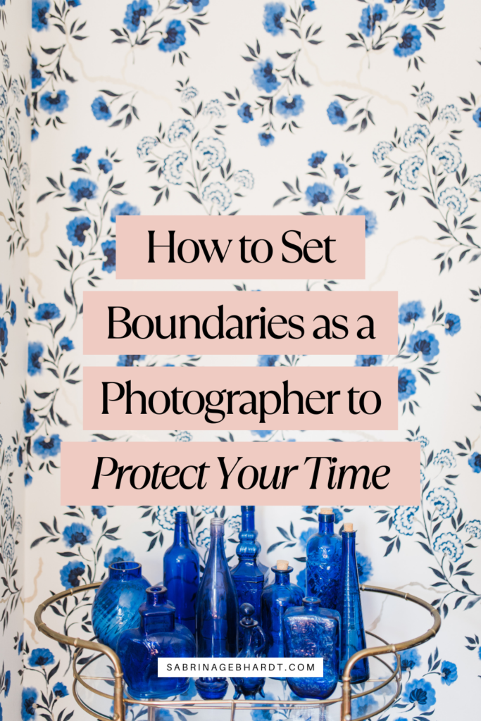 How to Set Boundaries as a Photographer to Protect Your Time 4 How to set boundaries as a photographer