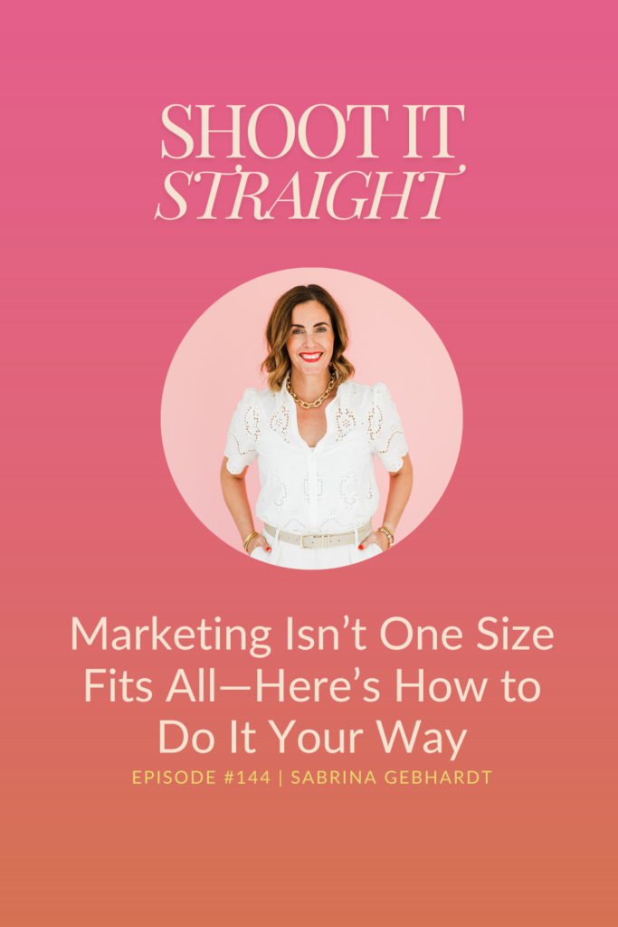 144: Marketing Isn’t One Size Fits All—Here’s How to Do It Your Way 2 144 pin