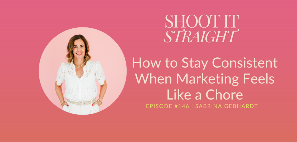 146: How To Stay Consistent When Marketing Feels Like A Chore 1 146 header
