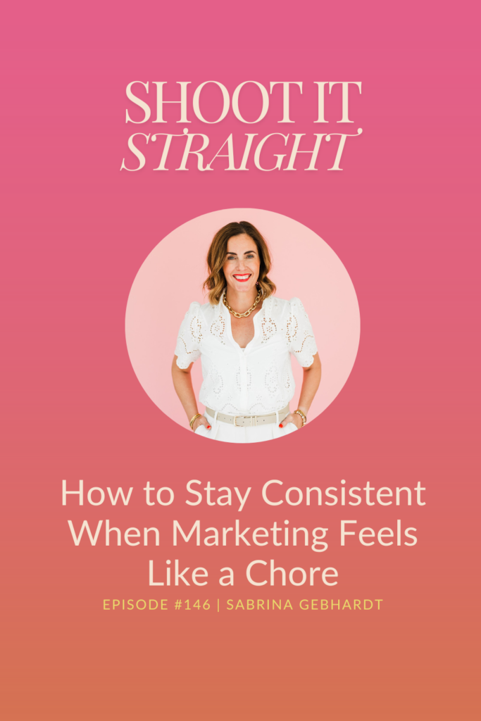 146: How To Stay Consistent When Marketing Feels Like A Chore 2 146 pin