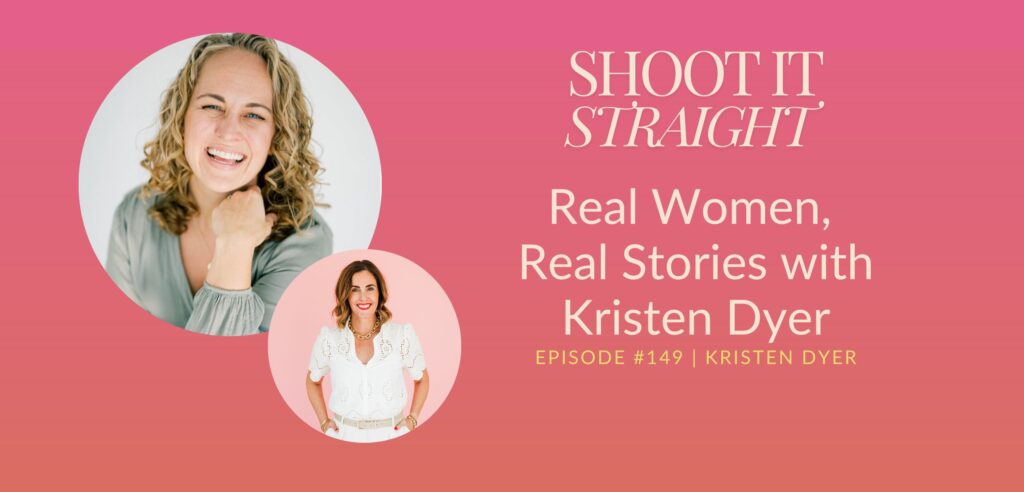 149: Real Women, Real Stories with Kristen Dyer 1 149 header
