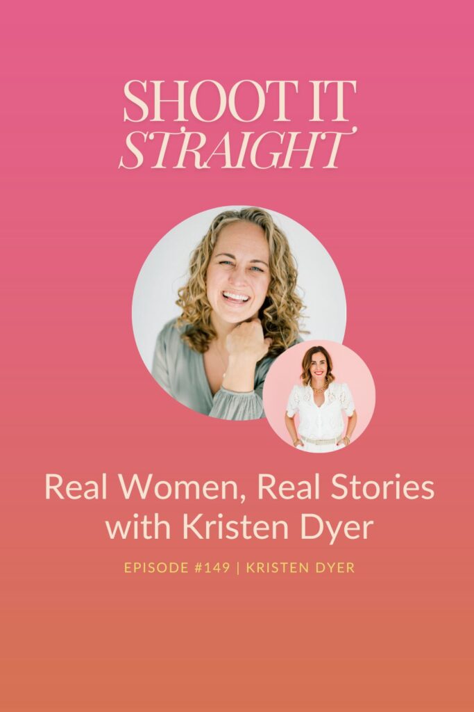 149: Real Women, Real Stories with Kristen Dyer 2 149 pin