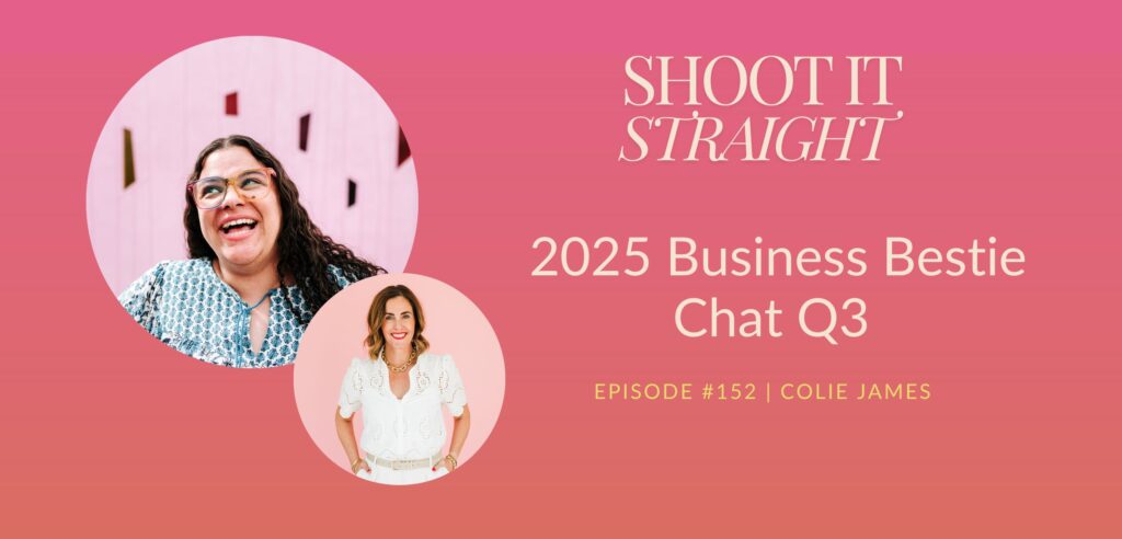 152: Q3 Business Bestie Chat with Colie James 1 152 header