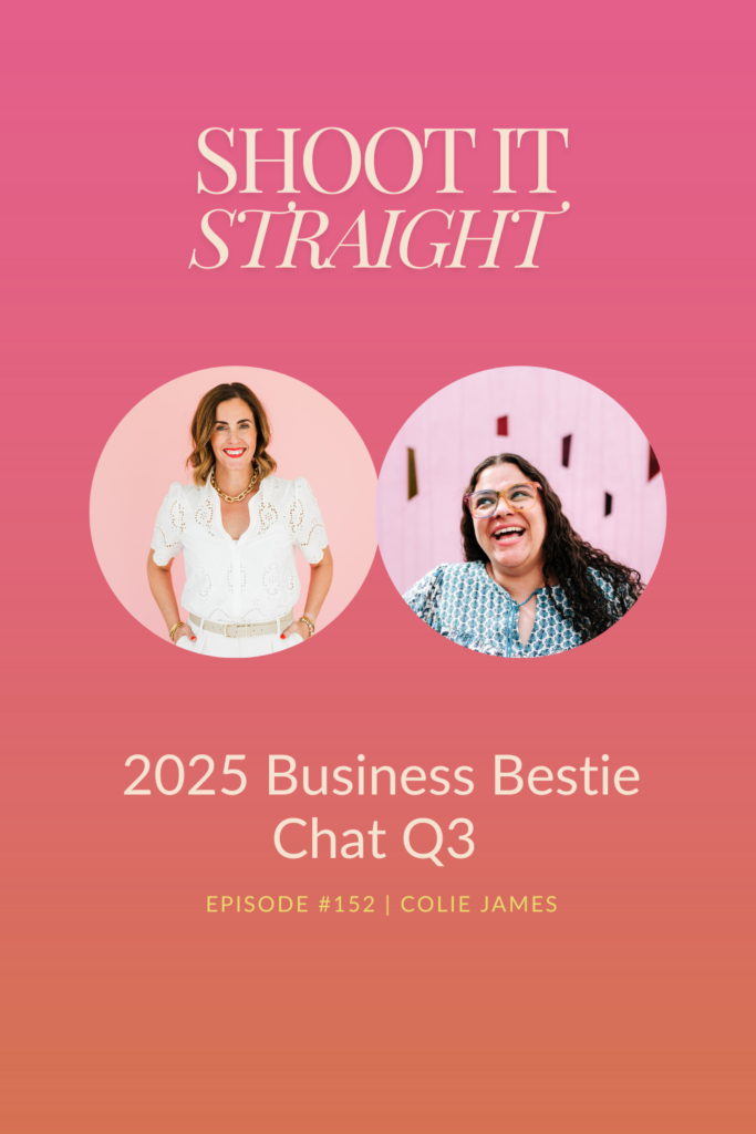 152: Q3 Business Bestie Chat with Colie James 2 152 pin