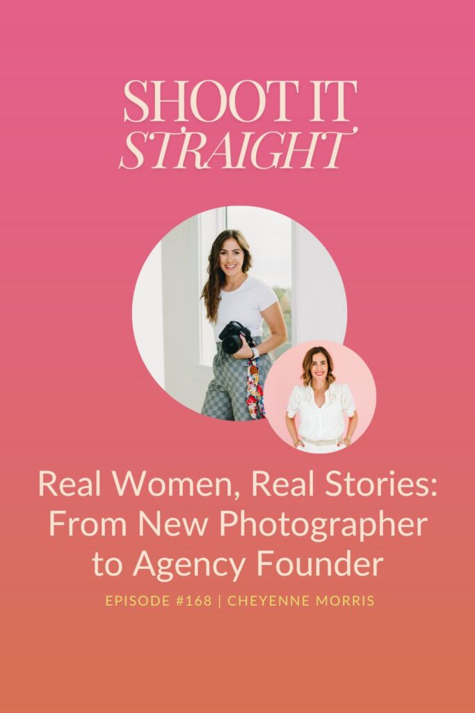 168: Real Women, Real Stories: From New Photographer to Agency Founder with Cheyenne Morris 2 168 pin