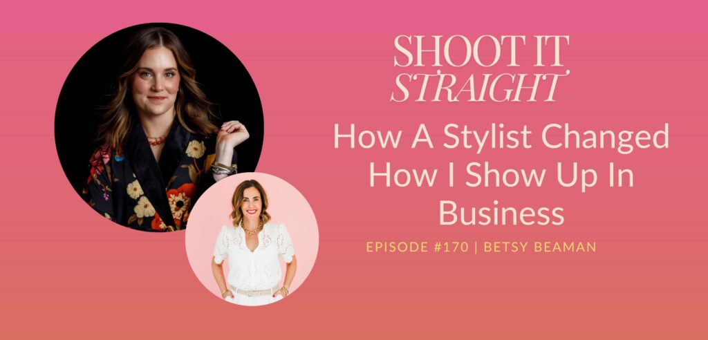 170: How a Stylist Built Confidence and Changed How I Showed Up In Business with Betsy Beaman 1 170 header