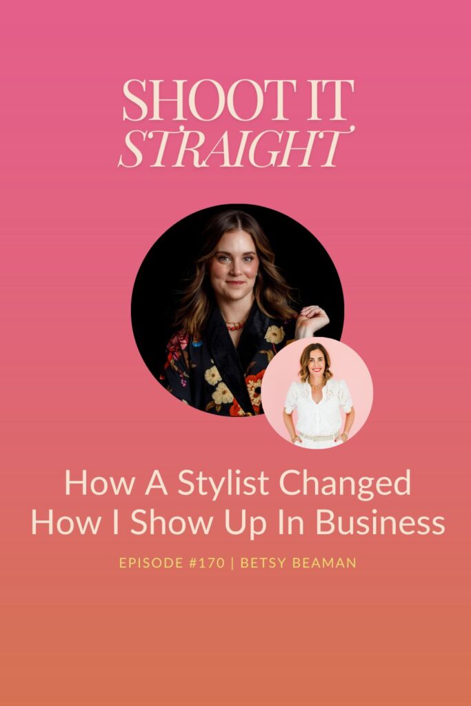170: How a Stylist Built Confidence and Changed How I Showed Up In Business with Betsy Beaman 2 170 pin