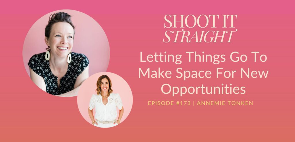 173: Letting Things Go To Make Space For New Opportunities with Annemie Tonken 1 173 header