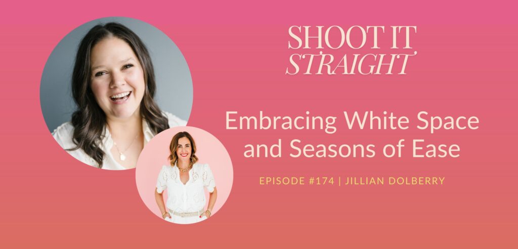 174: Embracing White Space and Seasons of Ease with Jillian Dolberry 1 174 header